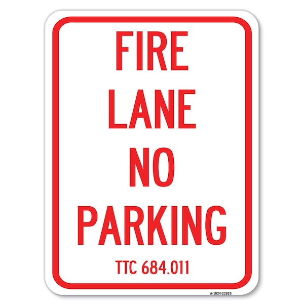 Texas Fire Lane No Parking Heavy-Gauge Aluminum Rust Proof Parking Sign, 24" L, 18" H, A-1824-22825